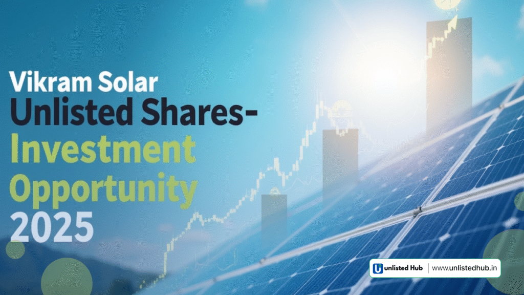 Vikram Solar unlisted share, Vikram Solar IPO 2025, solar energy companies in India, , Vikram Solar IPO date, SEBI approval