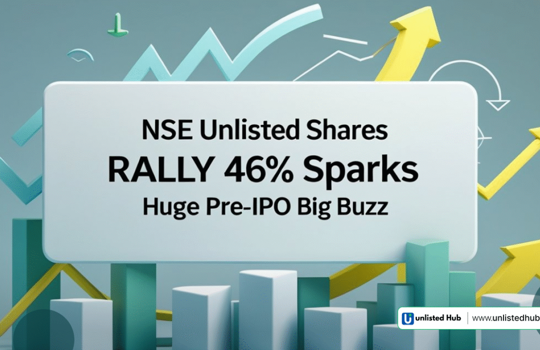 NSE Unlisted Shares Rally, NSE unlisted shares, Pre-IPO investment opportunities, Unlisted share market India, NSE IPO anticipation, Retail investor interest