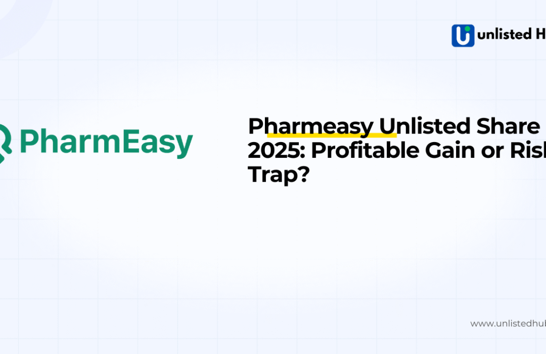 Pharmeasy Unlisted Share, Pharmeasy Shares, Buy Pharmeasy unlisted shares, Pharmeasy Share Price, Unlisted share market trends India